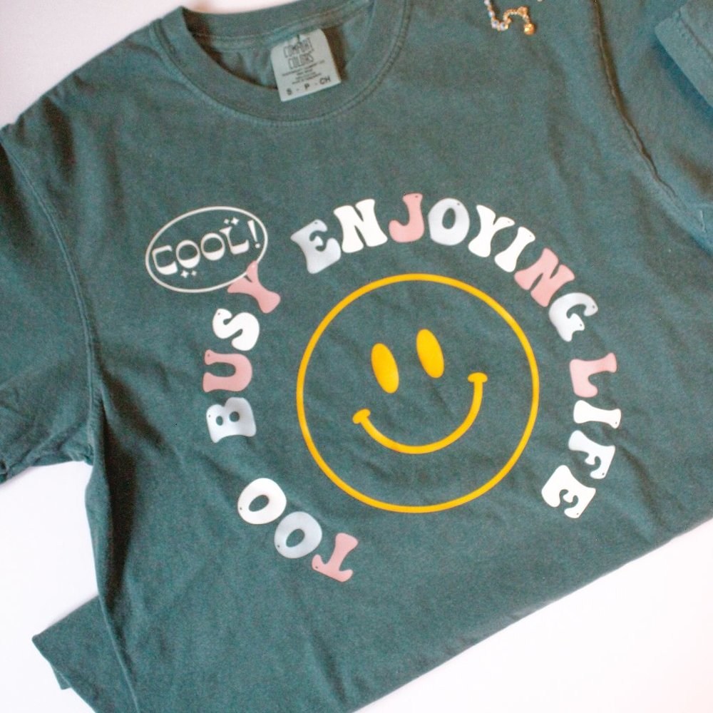 ✨NEW✨ Too busy enjoying life T-shirt, Spring, graphic Tee